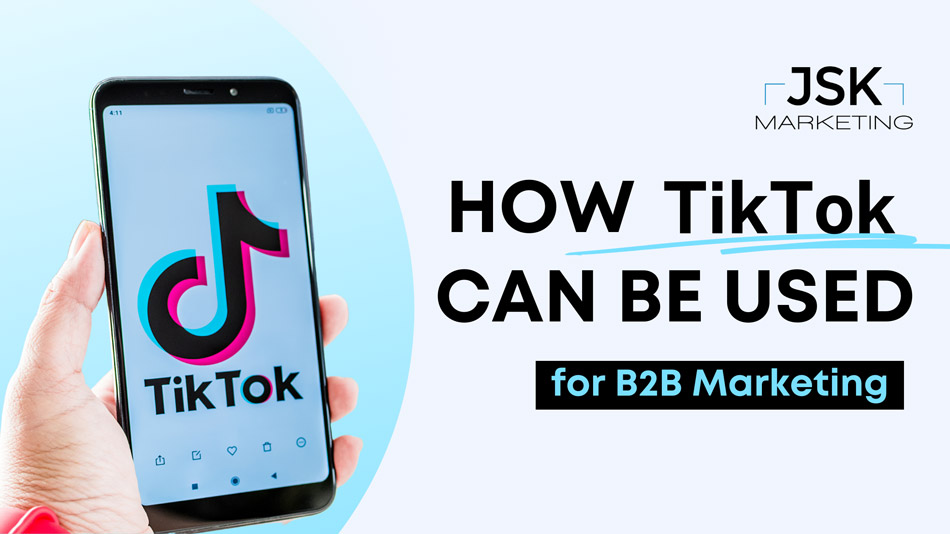 Use TikTok for B2B Marketing