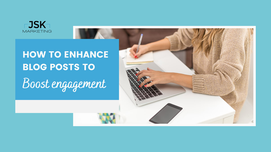 Enhance Blog Posts to Boost Engagement